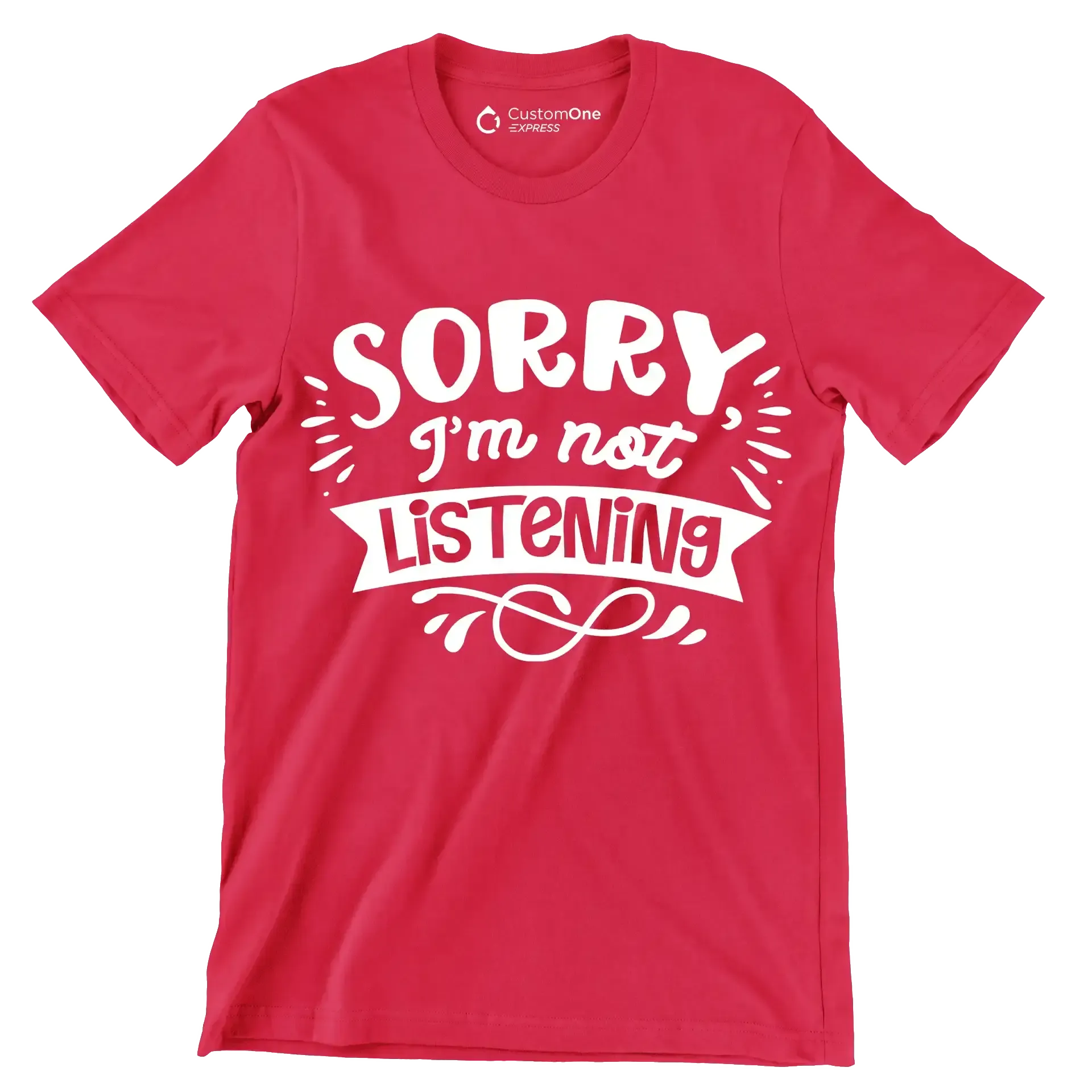 Sorry I'm not listening - Sarcasm Themed T-Shirt-Red-S-Custom One Express
