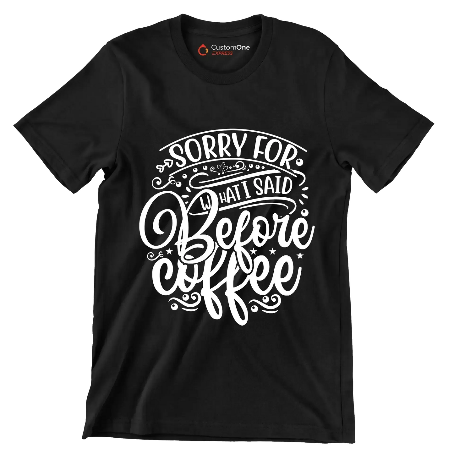Sorry for what I said before coffee - Sarcasm Themed T-Shirt-Black-S-Custom One Express