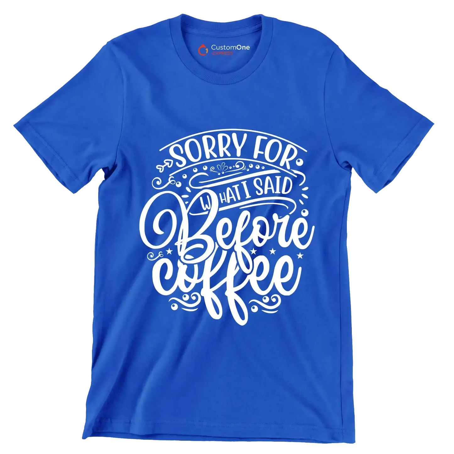 Sorry for what I said before coffee - Sarcasm Themed T-Shirt-Blue-S-Custom One Express