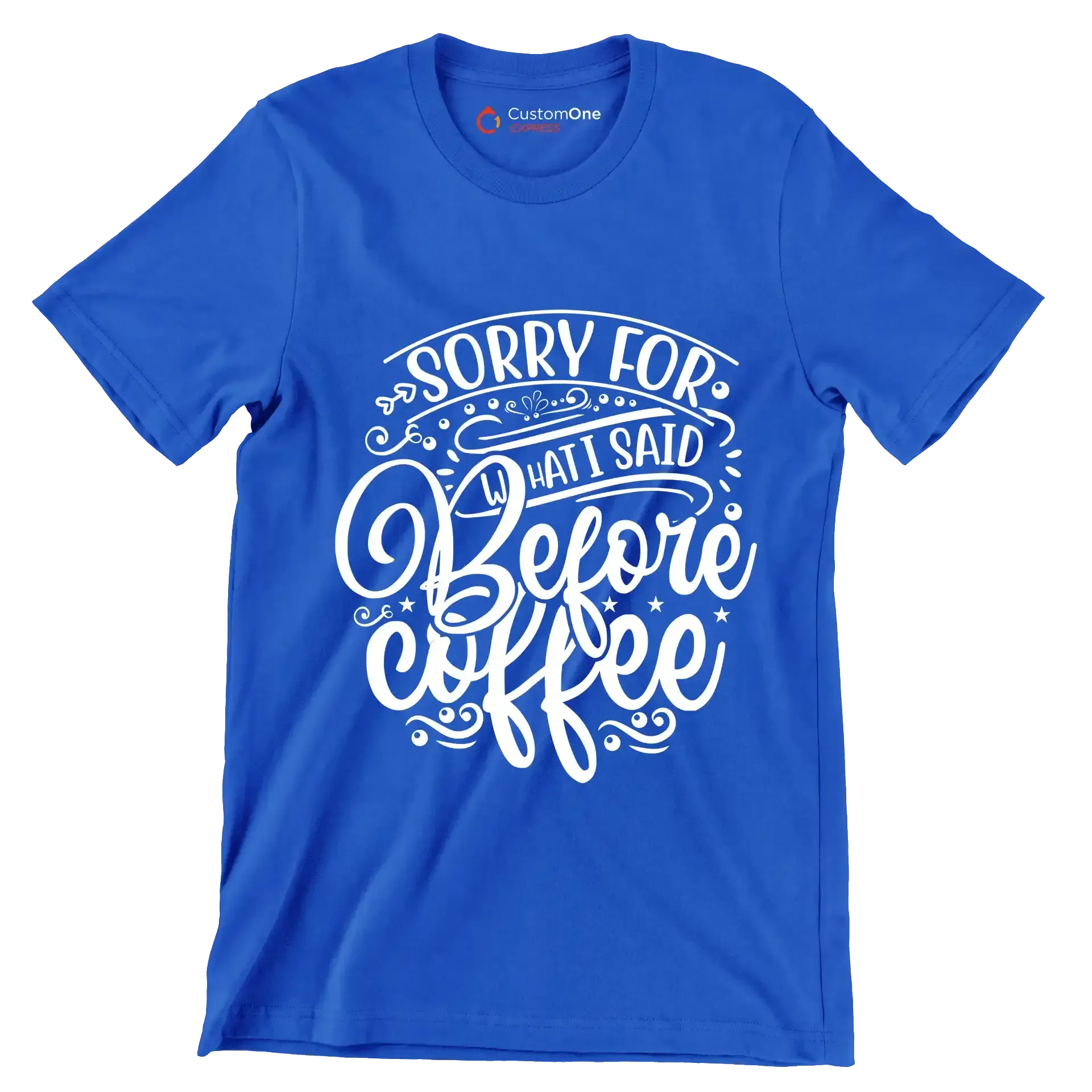 Sorry for what I said before coffee - Sarcasm Themed T-Shirt-Blue-S-Custom One Express