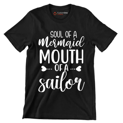 Soul of a mermaid mouth of a sailor - Sarcasm Themed T-Shirt-Black-S-Custom One Express