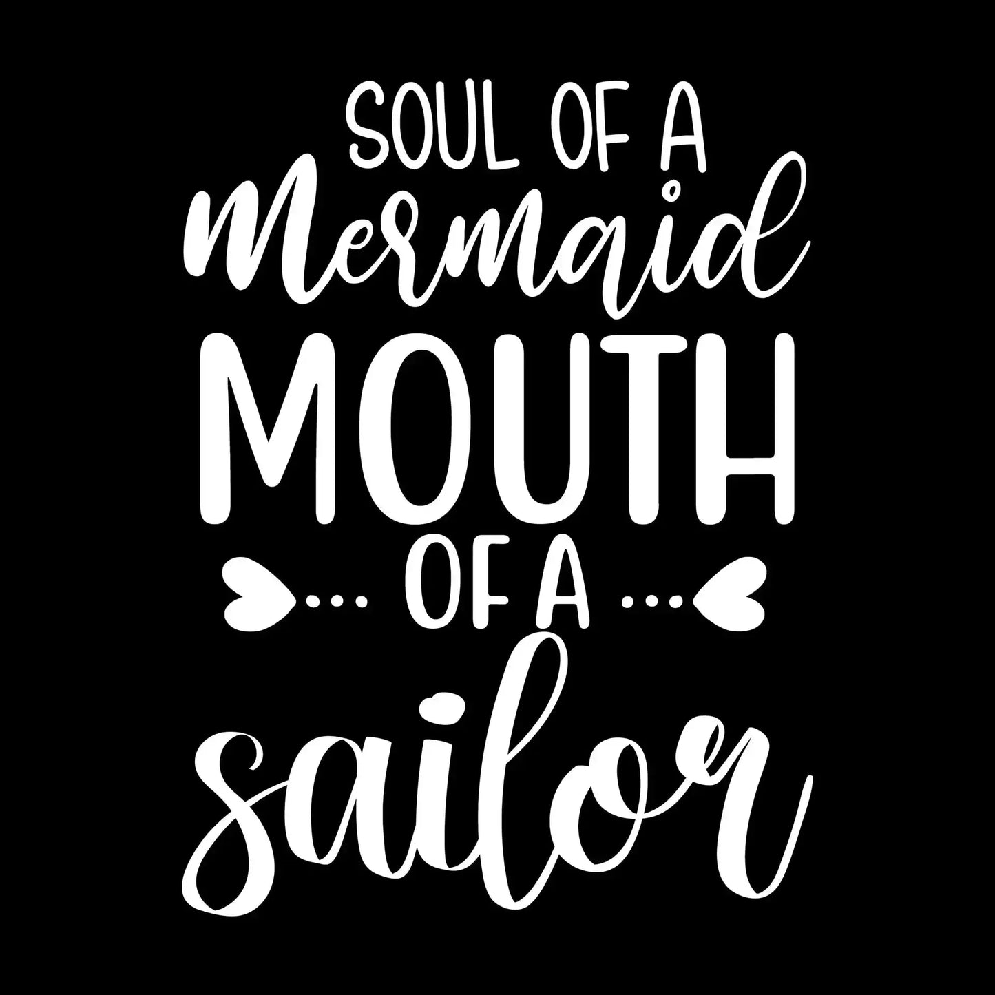 Soul of a mermaid mouth of a sailor - Sarcasm Themed T-Shirt-Black-S-Custom One Express