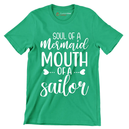 Soul of a mermaid mouth of a sailor - Sarcasm Themed T-Shirt-Green-S-Custom One Express