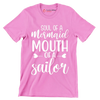 Soul of a mermaid mouth of a sailor - Sarcasm Themed T-Shirt-Pink-S-Custom One Express