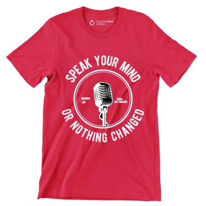Speak Your Mind Speak Up Now Or Never Or Nothing Changed - Motivational Themed T-Shirt-Red-S-Custom One Express