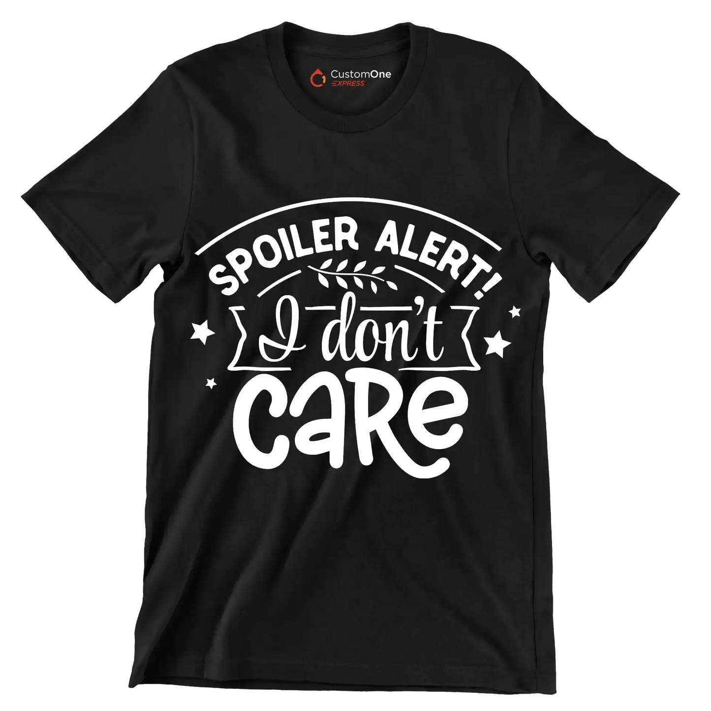 Spoiler alert! I don't care - Sarcasm Themed T-Shirt-Black-S-Custom One Express