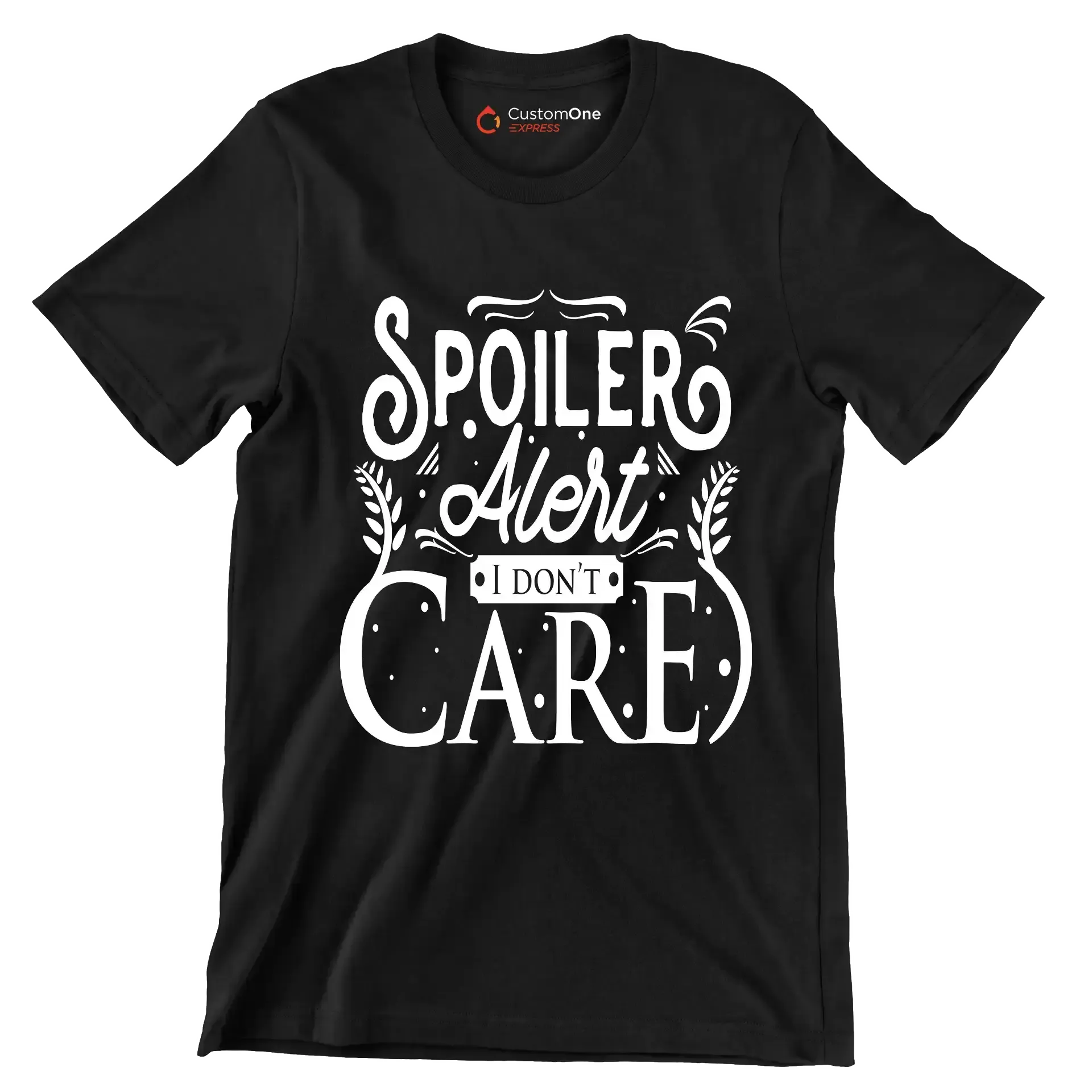 Spoiler alert I don't care - Sarcasm Themed T-Shirt-Black-S-Custom One Express