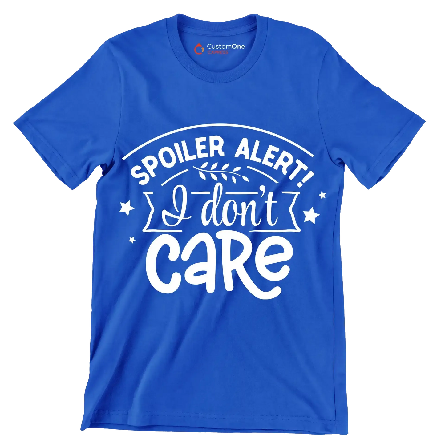 Spoiler alert! I don't care - Sarcasm Themed T-Shirt-Blue-S-Custom One Express