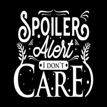 Spoiler alert I don't care - Sarcasm Themed T-Shirt-Black-S-Custom One Express