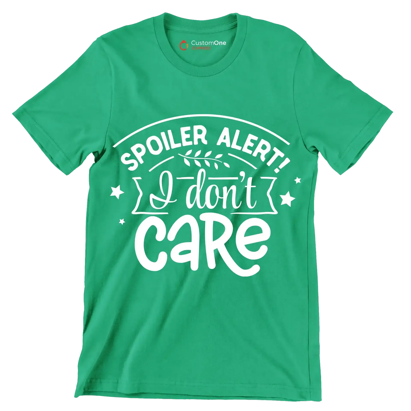 Spoiler alert! I don't care - Sarcasm Themed T-Shirt-Green-S-Custom One Express