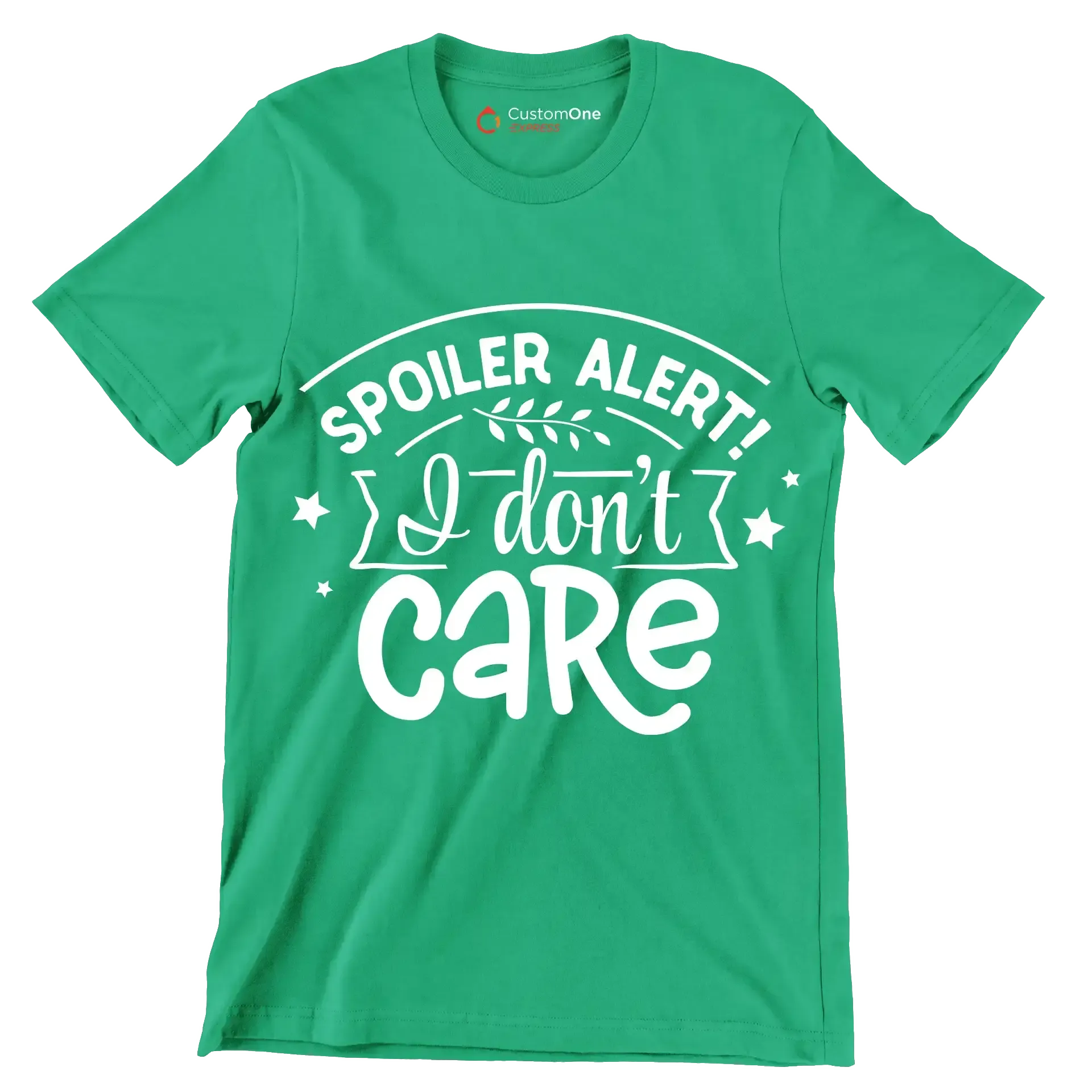 Spoiler alert! I don't care - Sarcasm Themed T-Shirt-Green-S-Custom One Express