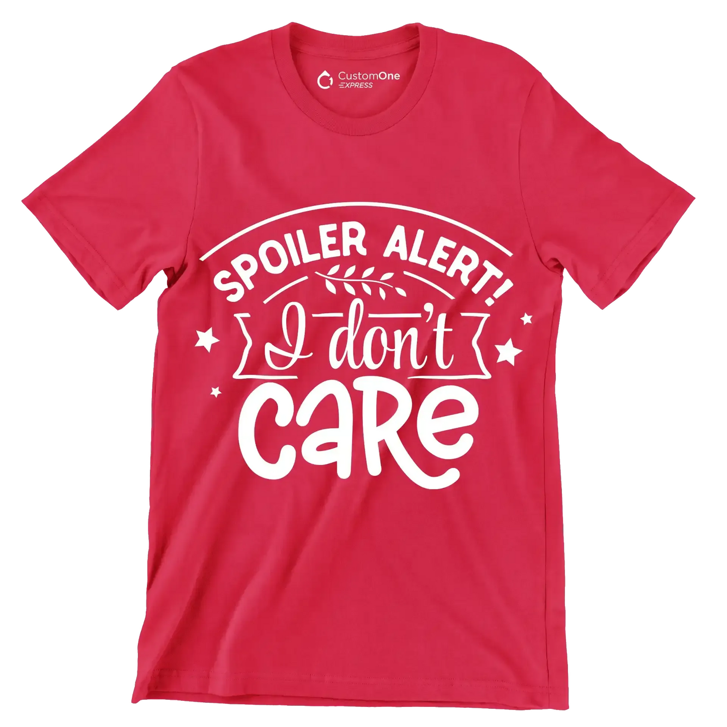 Spoiler alert! I don't care - Sarcasm Themed T-Shirt-Red-S-Custom One Express