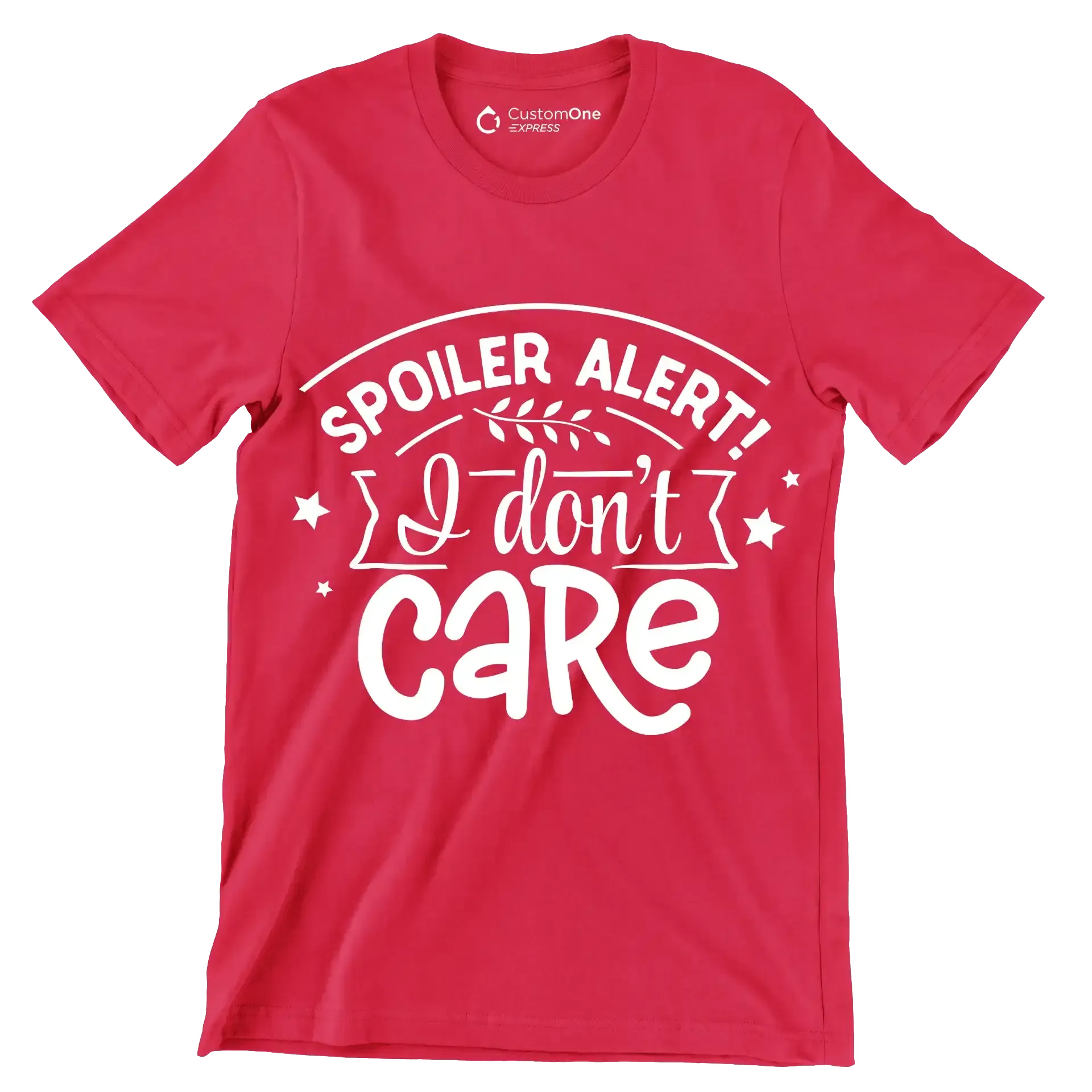 Spoiler alert! I don't care - Sarcasm Themed T-Shirt-Red-S-Custom One Express