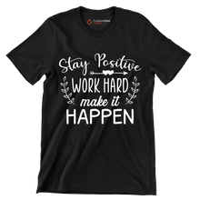Stay Positive Work Hard Make It Happen - Motivational Themed T-Shirt-Black-S-Custom One Express