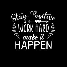 Stay Positive Work Hard Make It Happen - Motivational Themed T-Shirt-Black-S-Custom One Express