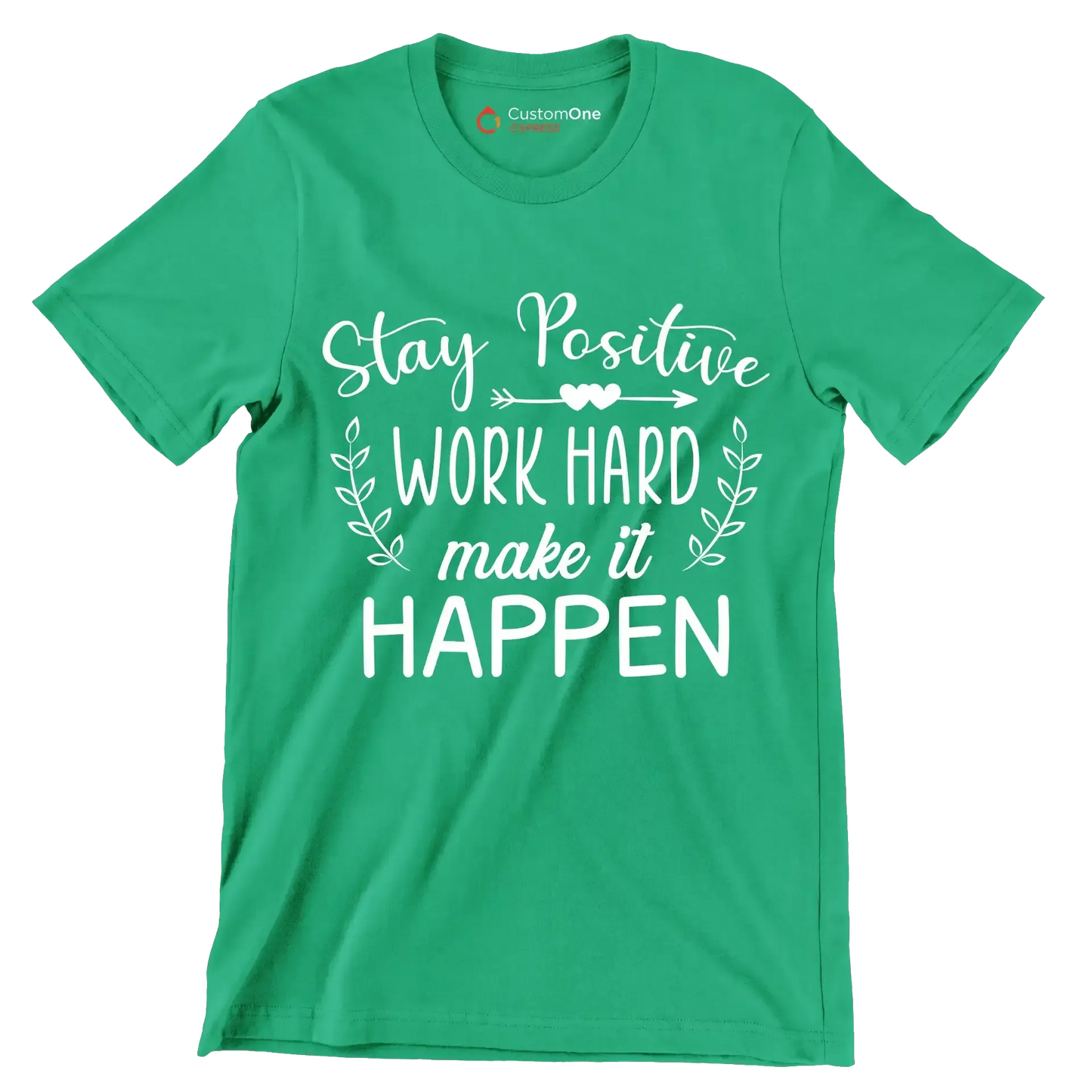 Stay Positive Work Hard Make It Happen - Motivational Themed T-Shirt-Green-S-Custom One Express