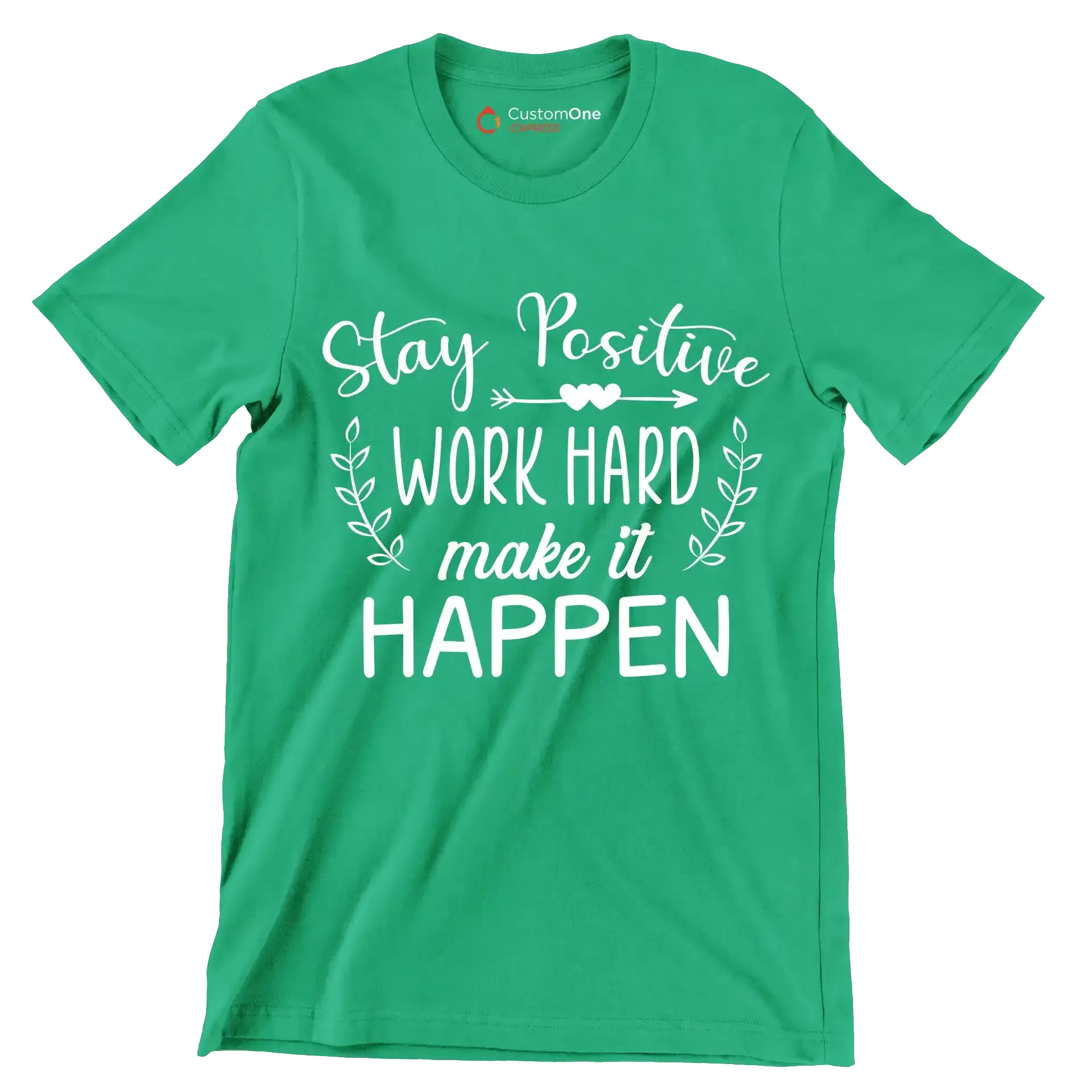 Stay Positive Work Hard Make It Happen - Motivational Themed T-Shirt-Green-S-Custom One Express