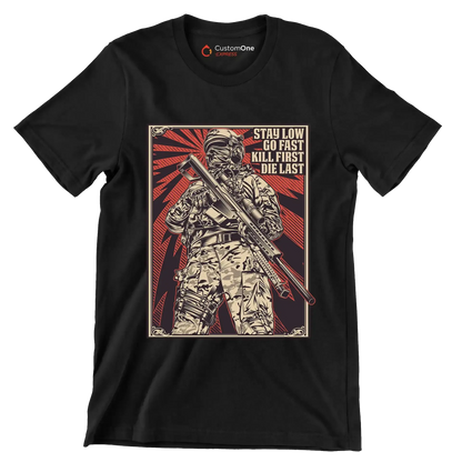 Stay low go fast kill first die last - Veterans Themed T-Shirt-Black-S-Custom One Express