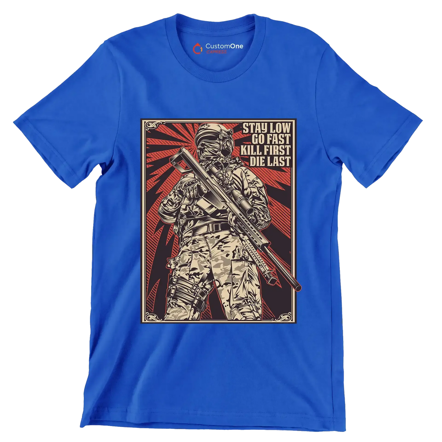 Stay low go fast kill first die last - Veterans Themed T-Shirt-Blue-S-Custom One Express
