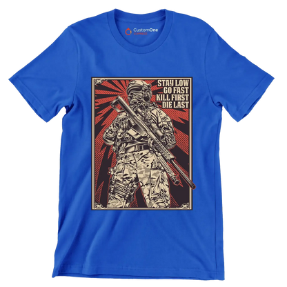 Stay low go fast kill first die last - Veterans Themed T-Shirt-Blue-S-Custom One Express