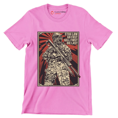 Stay low go fast kill first die last - Veterans Themed T-Shirt-Pink-S-Custom One Express