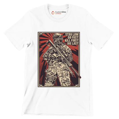 Stay low go fast kill first die last - Veterans Themed T-Shirt-White-S-Custom One Express
