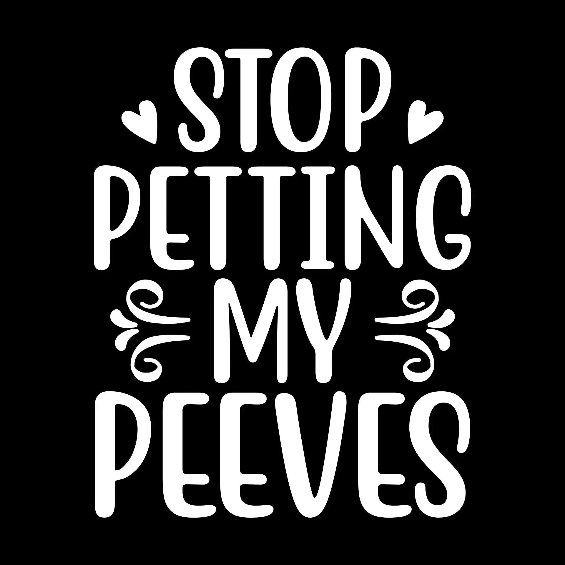 Stop petting my peeves - Sarcasm Themed T-Shirt-Black-S-Custom One Express