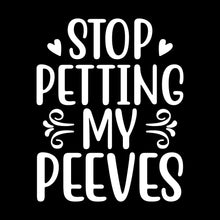 Stop petting my peeves - Sarcasm Themed T-Shirt-Black-S-Custom One Express