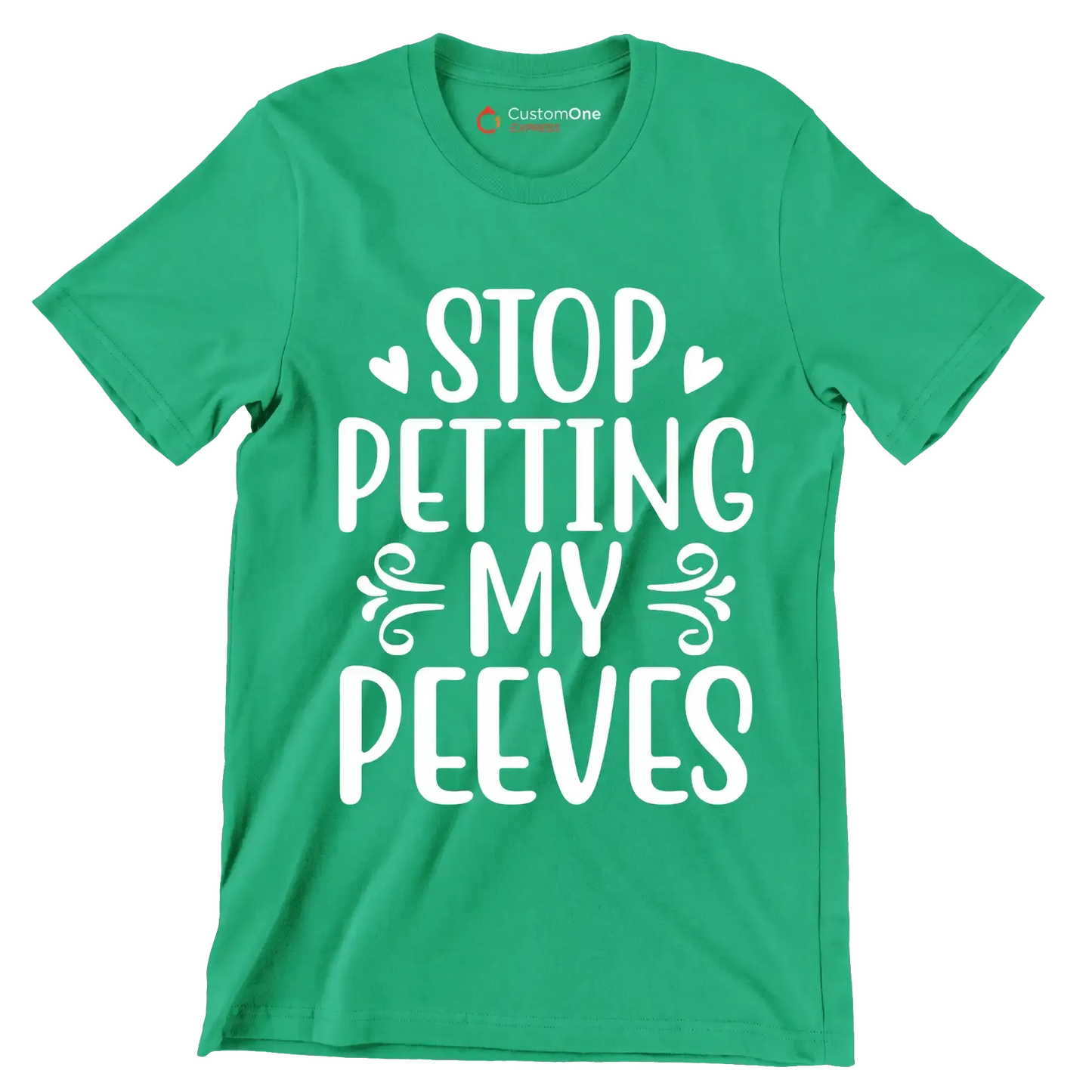 Stop petting my peeves - Sarcasm Themed T-Shirt-Green-S-Custom One Express