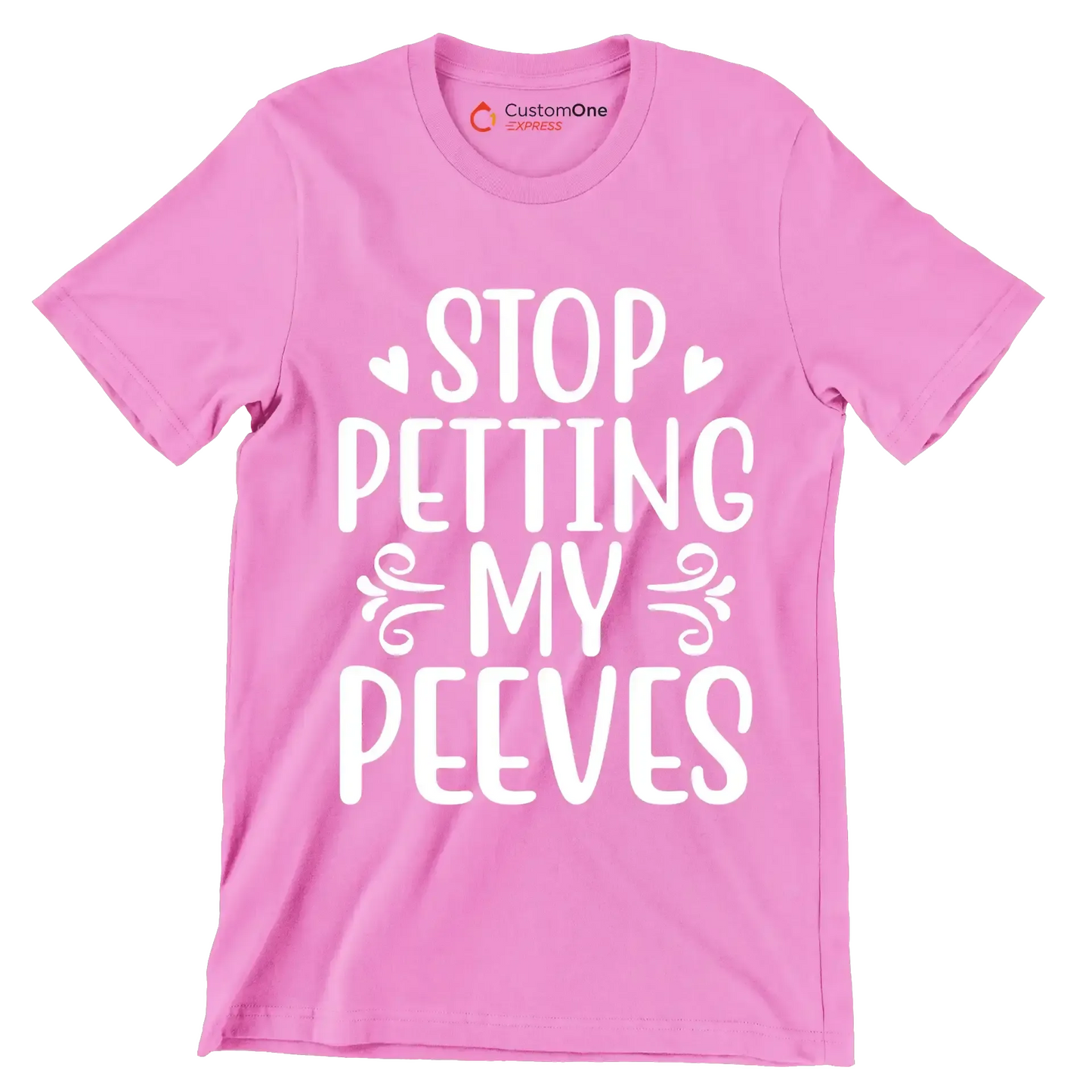 Stop petting my peeves - Sarcasm Themed T-Shirt-Pink-S-Custom One Express