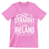 Straight Outta Ireland - St. Patrick's Day T-Shirt-Pink-S-Custom One Express