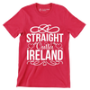 Straight Outta Ireland - St. Patrick's Day T-Shirt-Red-S-Custom One Express