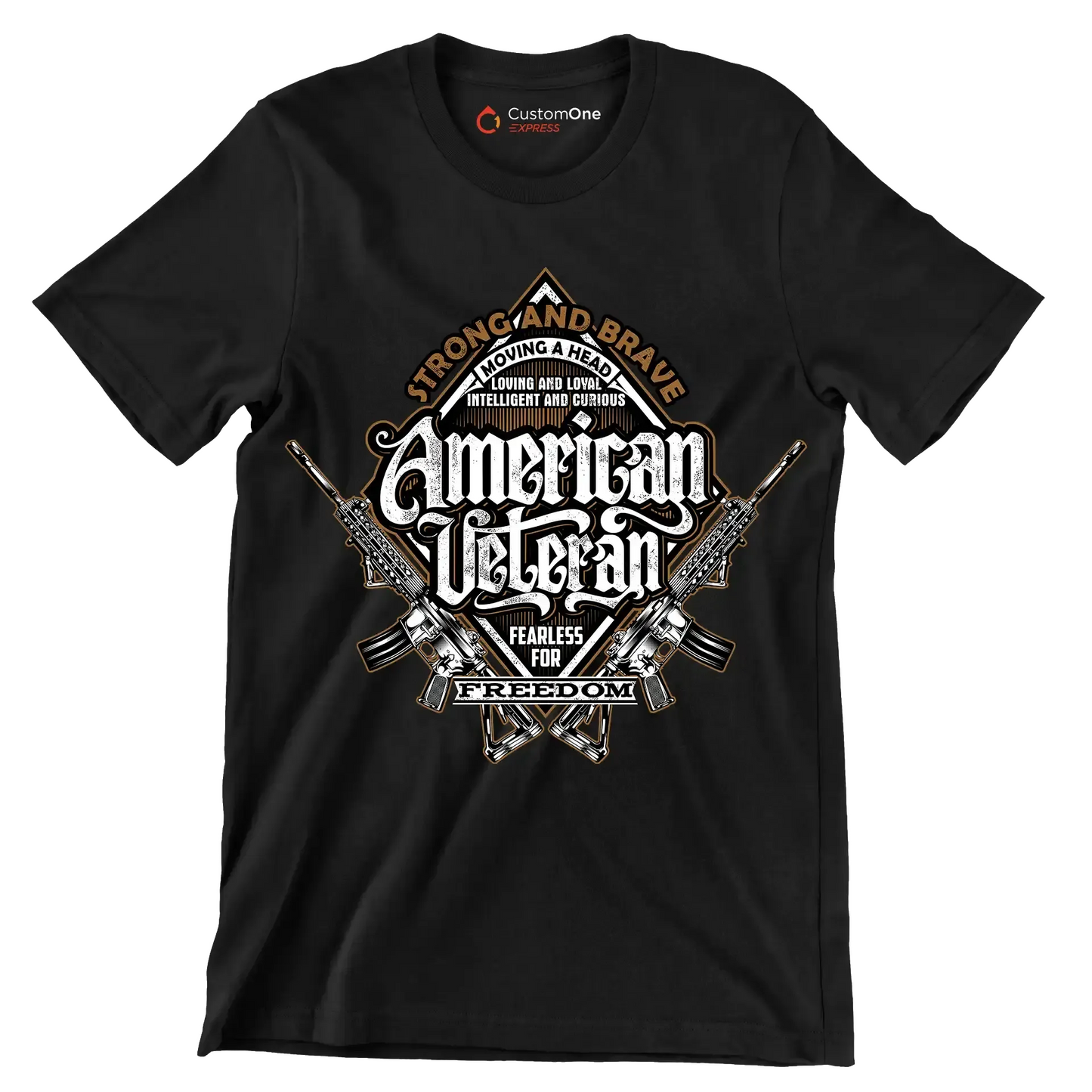 Strong and brave moving ahead loving and loyal intelligent and curious american veteran fearless for freedom - Veterans Themed T-Shirt-Black-S-Custom One Express