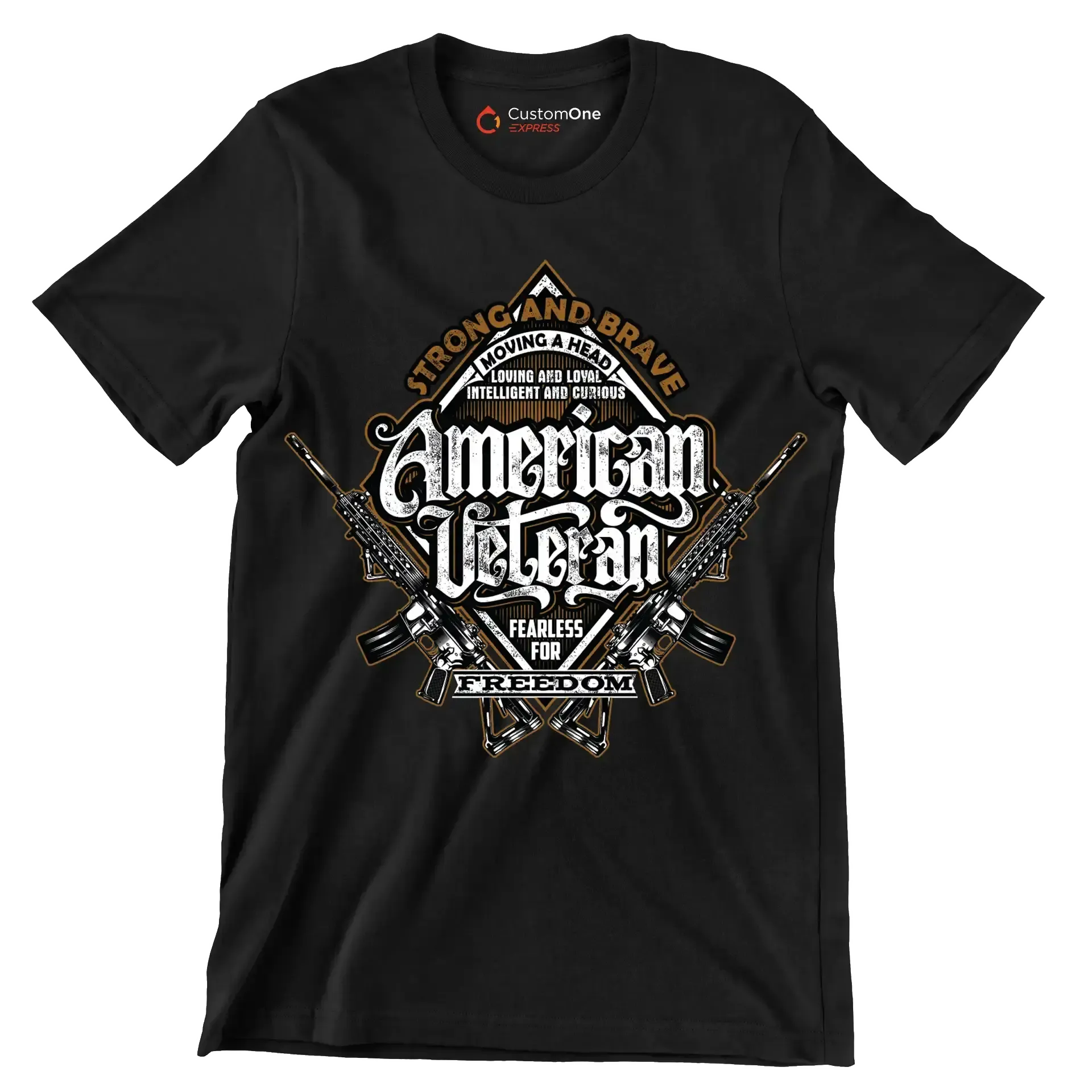 Strong and brave moving ahead loving and loyal intelligent and curious american veteran fearless for freedom - Veterans Themed T-Shirt-Black-S-Custom One Express