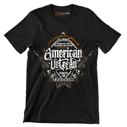 Strong and brave moving ahead loving and loyal intelligent and curious american veteran fearless for freedom - Veterans Themed T-Shirt-Black-S-Custom One Express