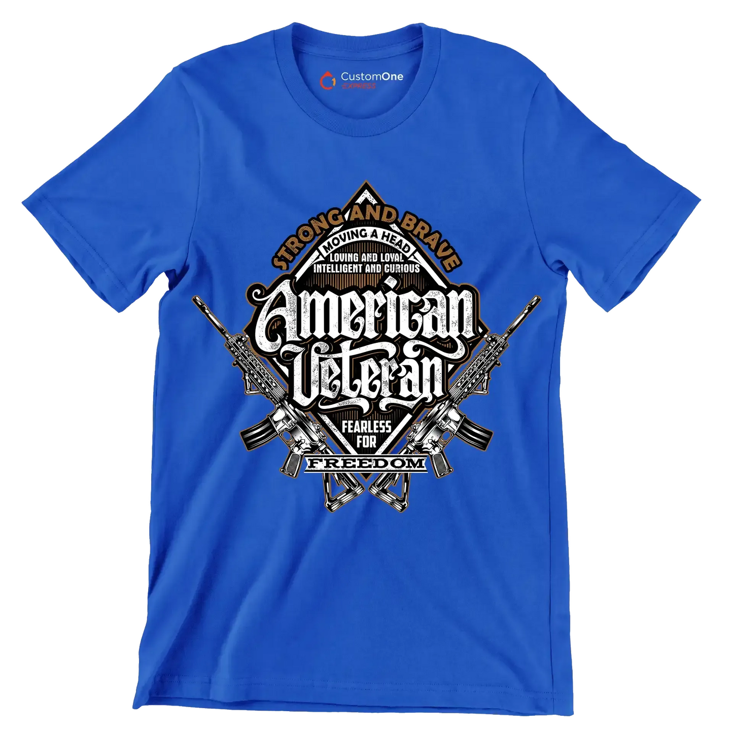 Strong and brave moving ahead loving and loyal intelligent and curious american veteran fearless for freedom - Veterans Themed T-Shirt-Blue-S-Custom One Express