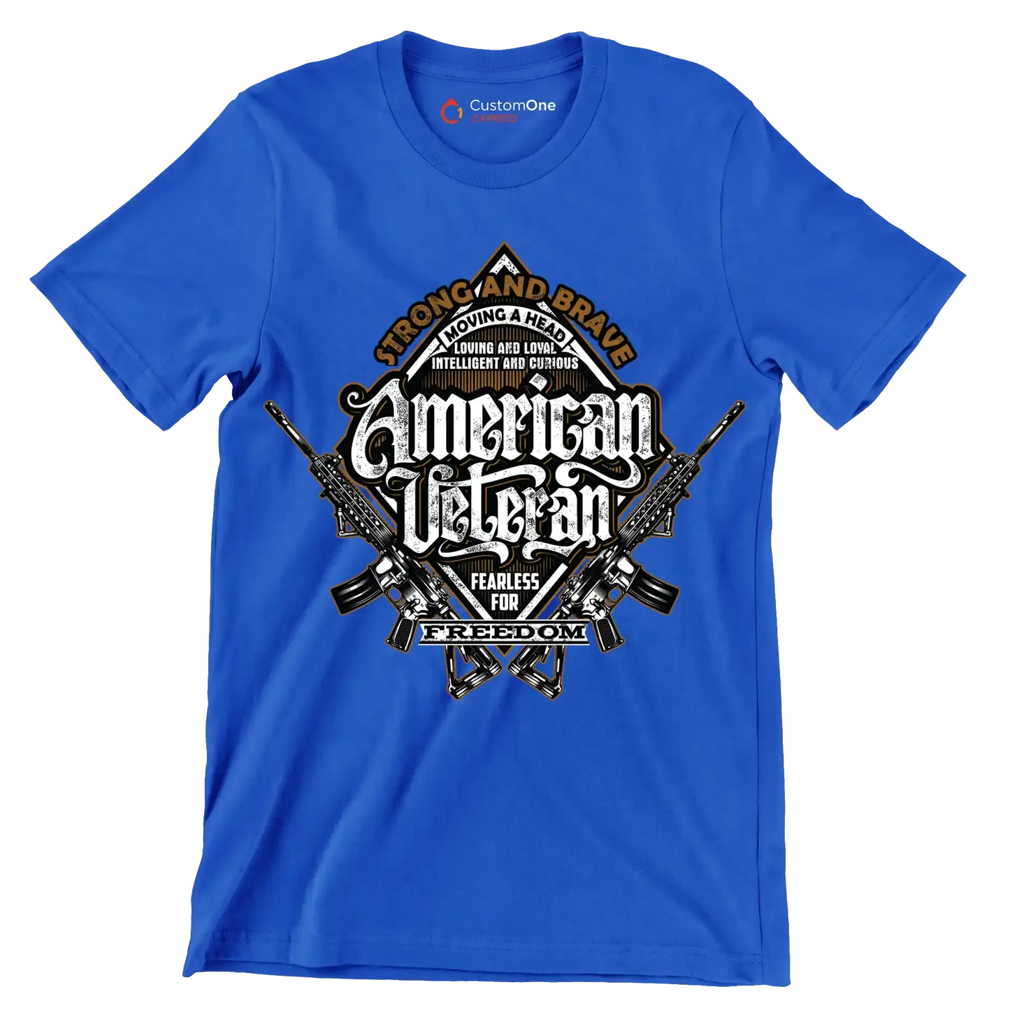 Strong and brave moving ahead loving and loyal intelligent and curious american veteran fearless for freedom - Veterans Themed T-Shirt-Blue-S-Custom One Express