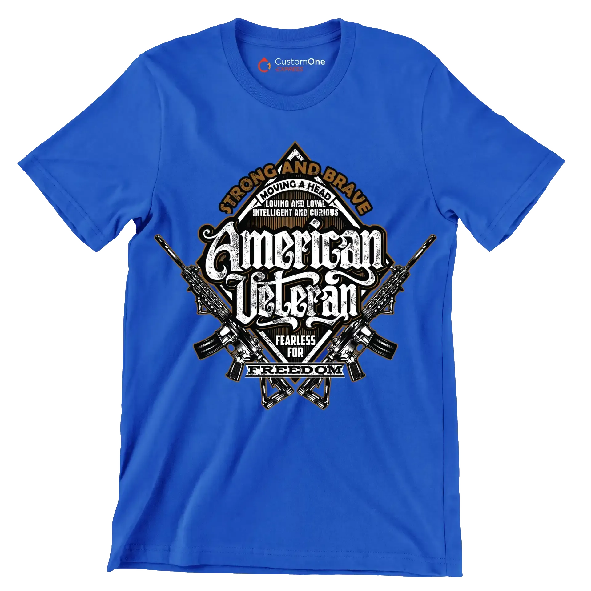 Strong and brave moving ahead loving and loyal intelligent and curious american veteran fearless for freedom - Veterans Themed T-Shirt-Blue-S-Custom One Express