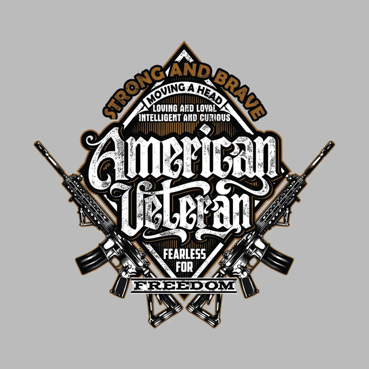 Strong and brave moving ahead loving and loyal intelligent and curious american veteran fearless for freedom - Veterans Themed T-Shirt-Black-S-Custom One Express
