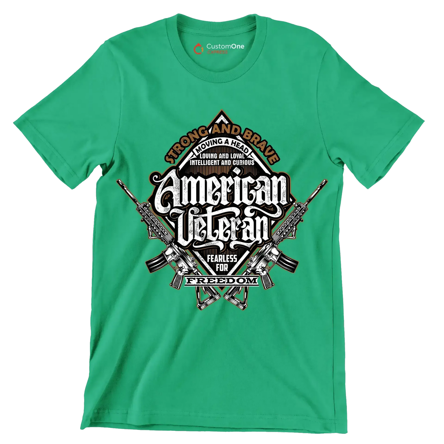 Strong and brave moving ahead loving and loyal intelligent and curious american veteran fearless for freedom - Veterans Themed T-Shirt-Green-S-Custom One Express