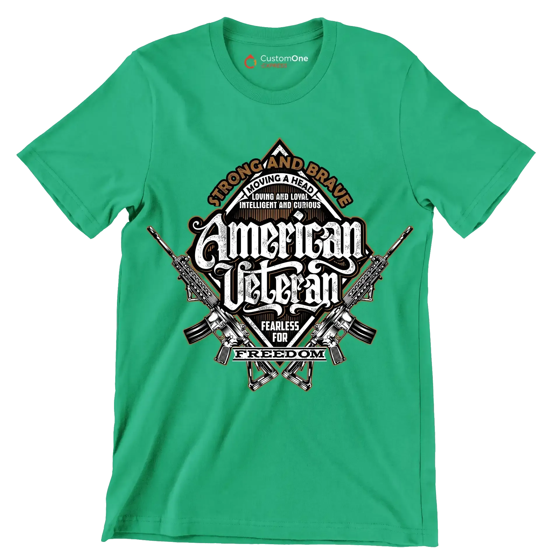 Strong and brave moving ahead loving and loyal intelligent and curious american veteran fearless for freedom - Veterans Themed T-Shirt-Green-S-Custom One Express