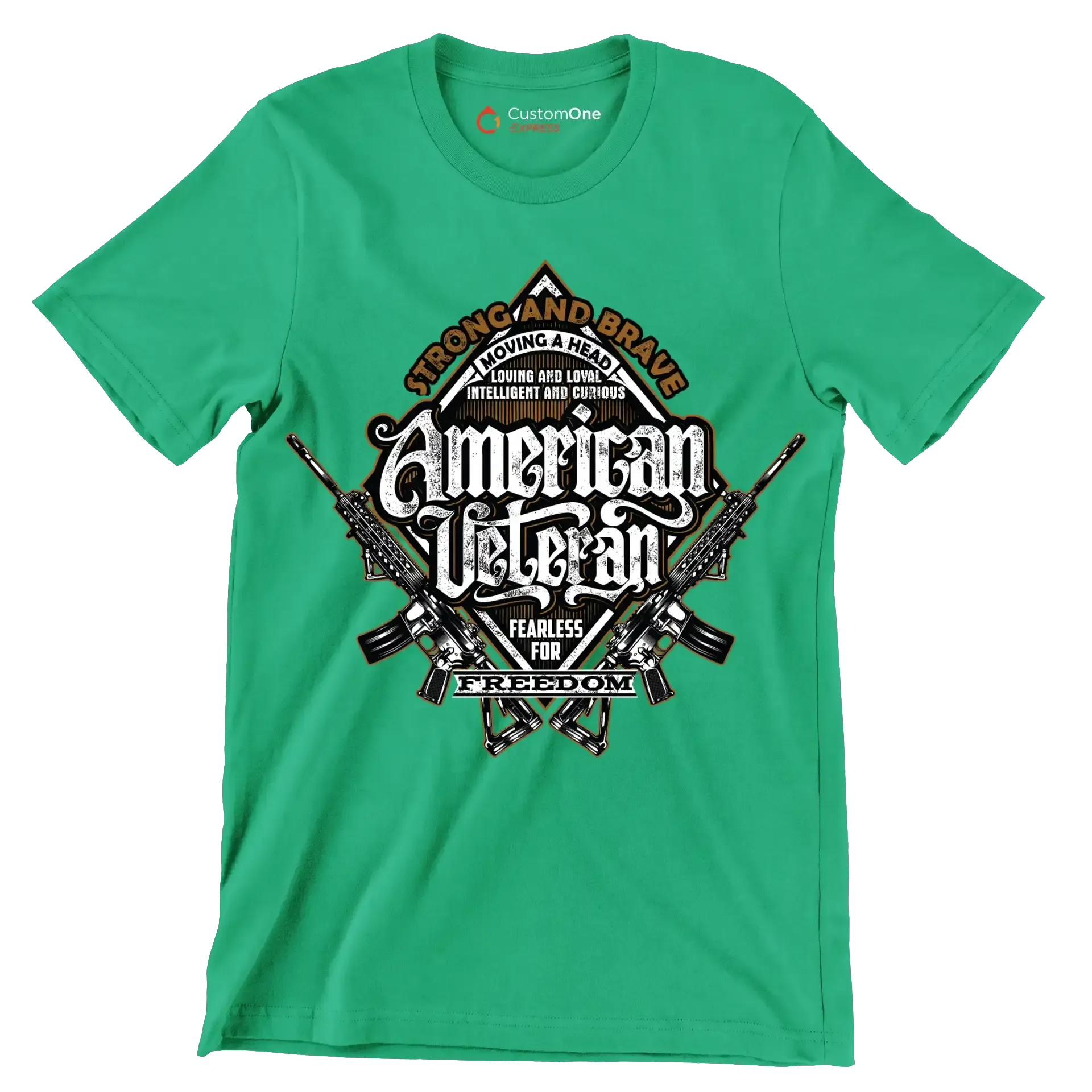 Strong and brave moving ahead loving and loyal intelligent and curious american veteran fearless for freedom - Veterans Themed T-Shirt-Green-S-Custom One Express