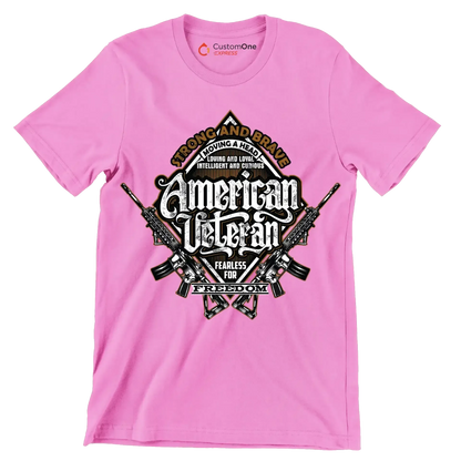 Strong and brave moving ahead loving and loyal intelligent and curious american veteran fearless for freedom - Veterans Themed T-Shirt-Pink-S-Custom One Express