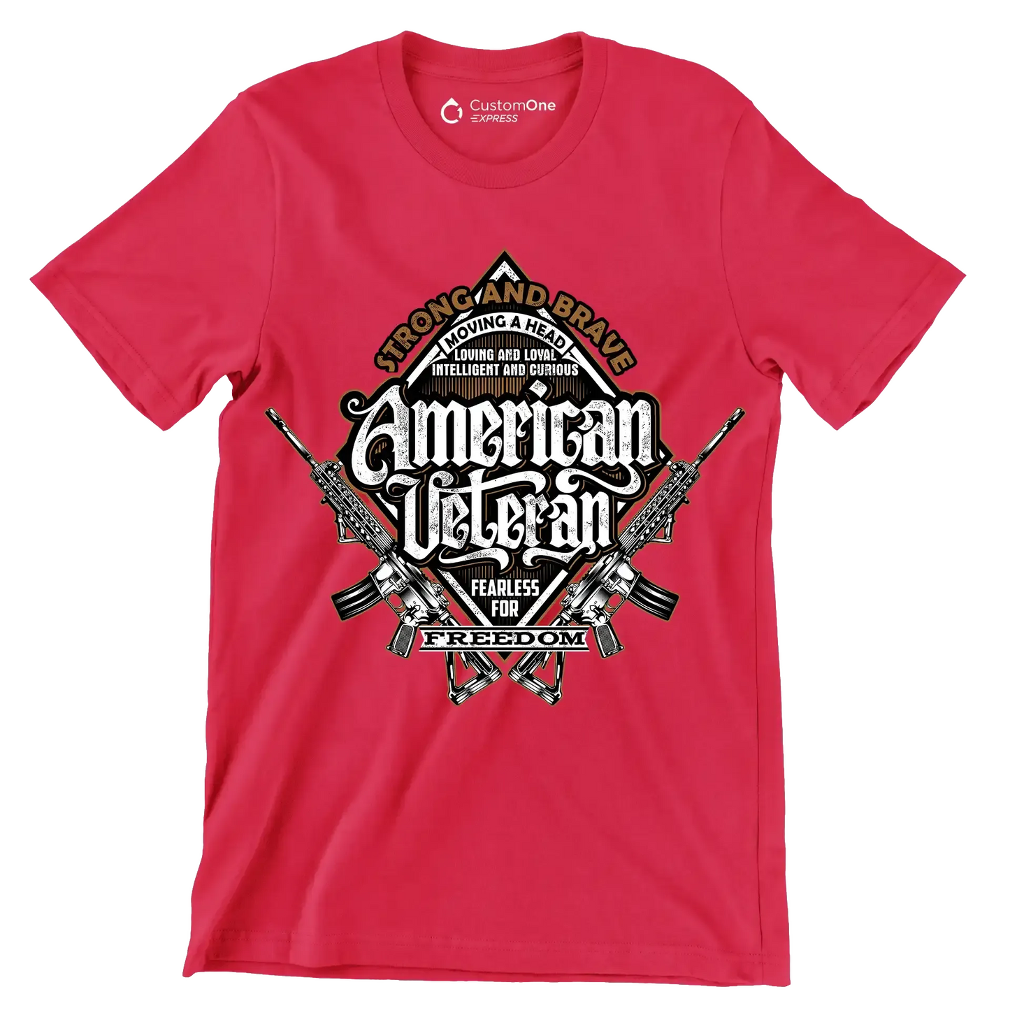 Strong and brave moving ahead loving and loyal intelligent and curious american veteran fearless for freedom - Veterans Themed T-Shirt-Red-S-Custom One Express