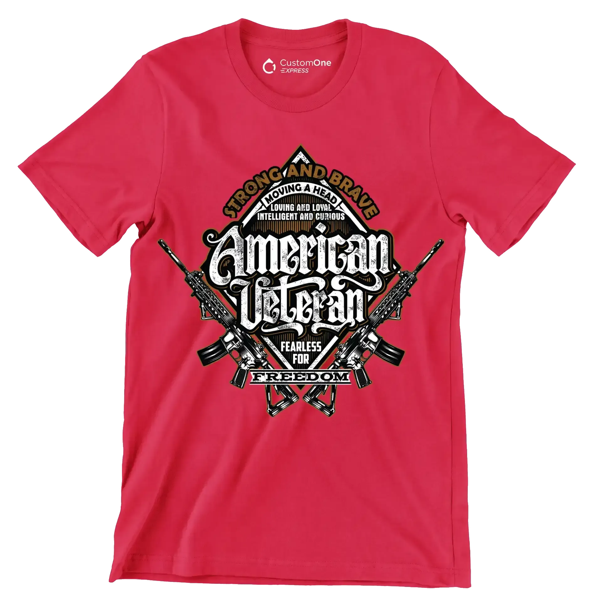 Strong and brave moving ahead loving and loyal intelligent and curious american veteran fearless for freedom - Veterans Themed T-Shirt-Red-S-Custom One Express