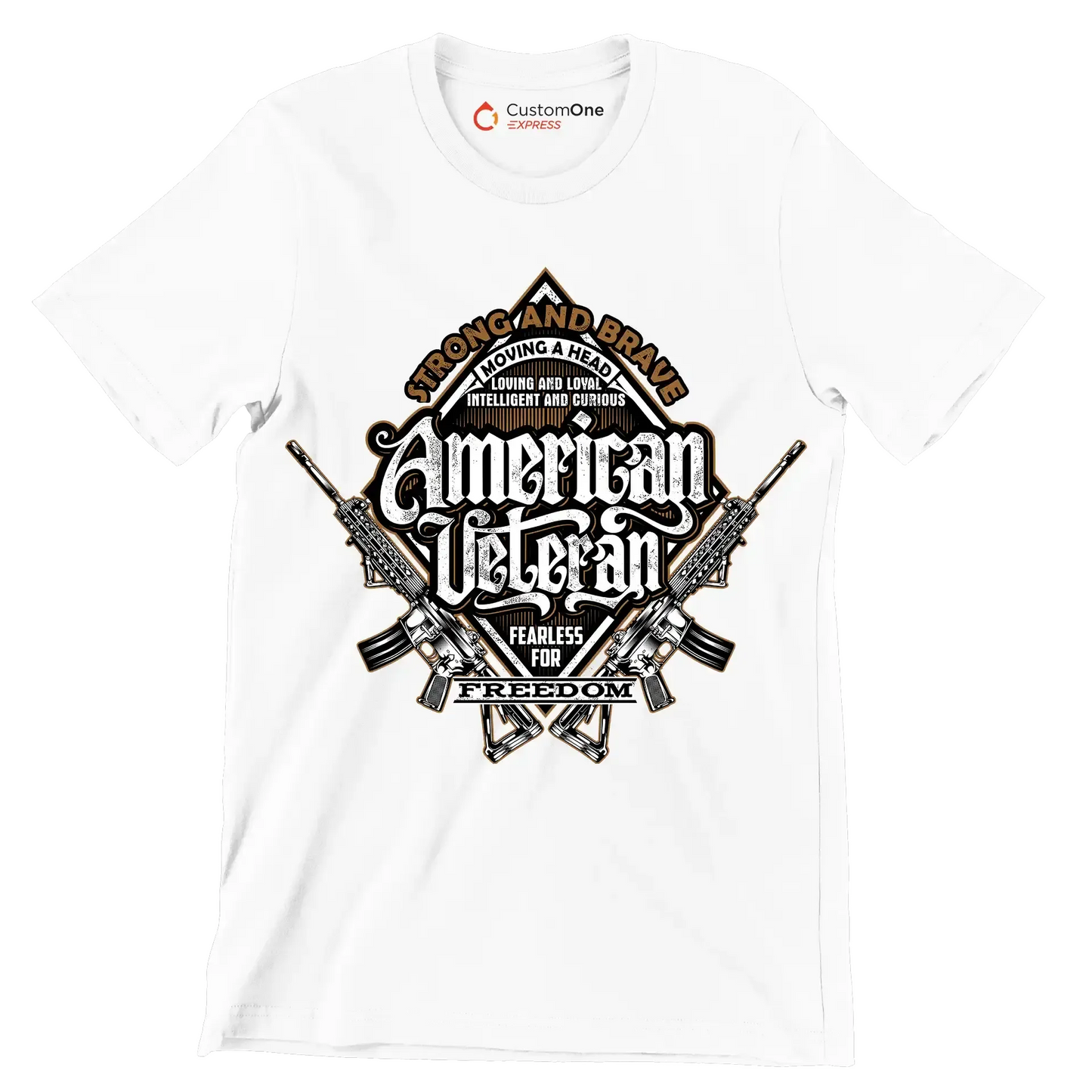 Strong and brave moving ahead loving and loyal intelligent and curious american veteran fearless for freedom - Veterans Themed T-Shirt-White-S-Custom One Express