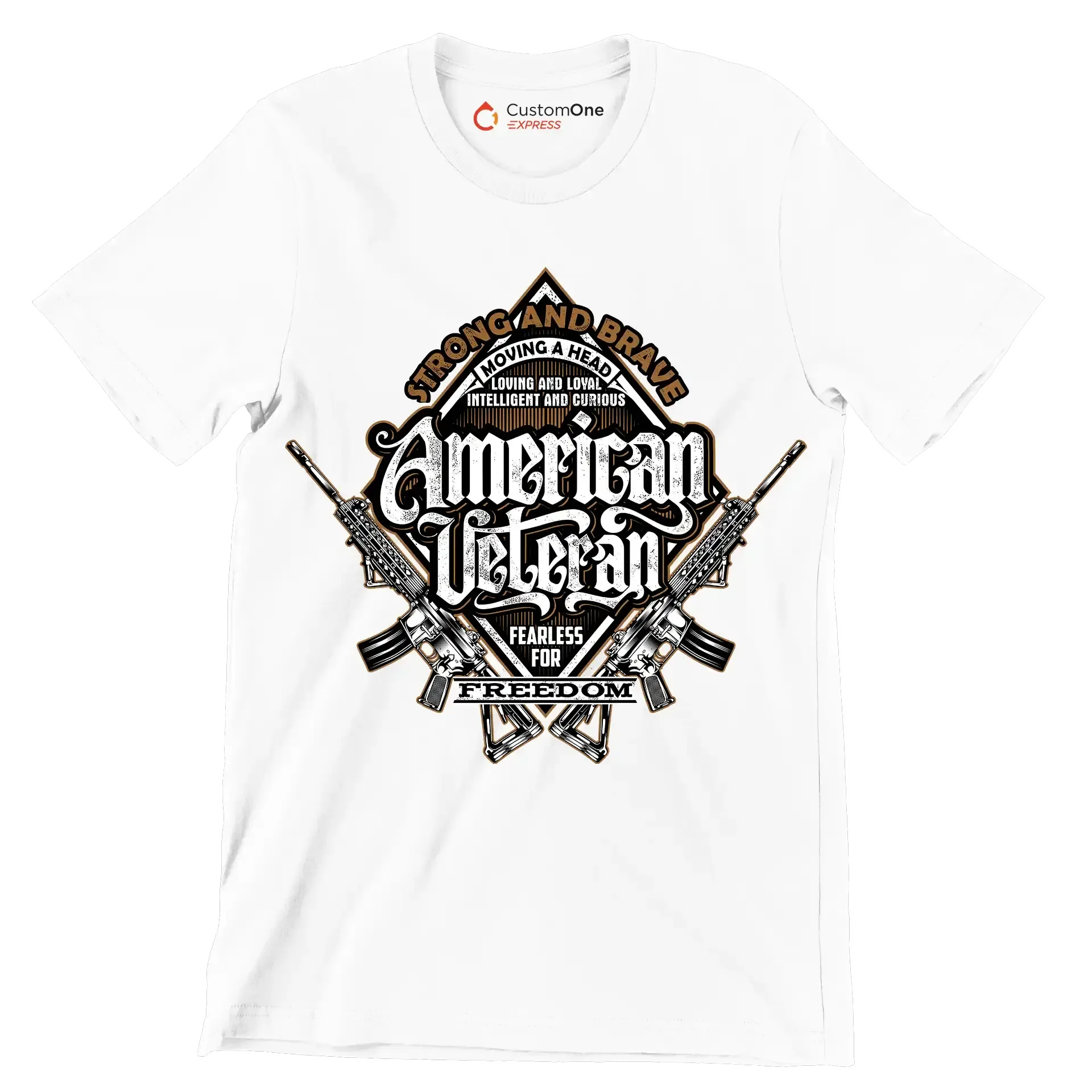 Strong and brave moving ahead loving and loyal intelligent and curious american veteran fearless for freedom - Veterans Themed T-Shirt-White-S-Custom One Express