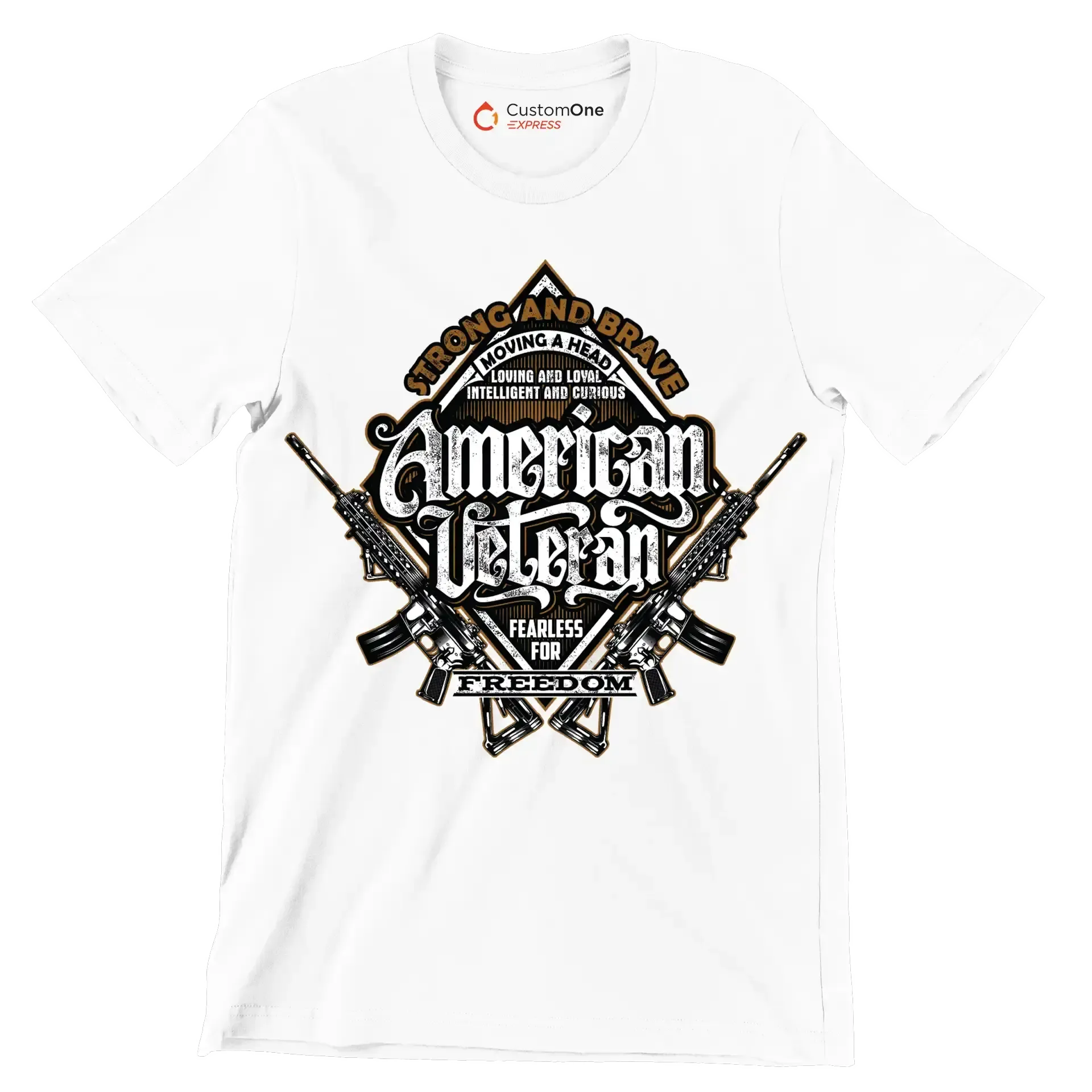Strong and brave moving ahead loving and loyal intelligent and curious american veteran fearless for freedom - Veterans Themed T-Shirt-White-S-Custom One Express