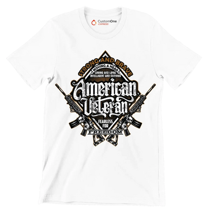 Strong and brave moving ahead loving and loyal intelligent and curious american veteran fearless for freedom - Veterans Themed T-Shirt-White-S-Custom One Express