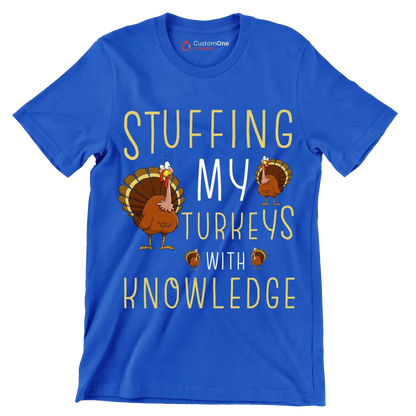Stuffing My Turkeys With Knowledge - Thanksgiving Themed T-Shirt-Blue-S-Custom One Express